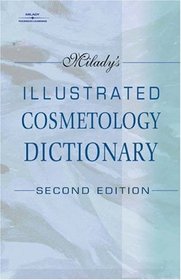 Milady's Illustrated Cosmetology Dictionary, 2E (Milady's Illustrated Cosmetology Dictionary)