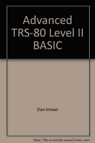 Advanced TRS-80 Level II BASIC: a learning guide