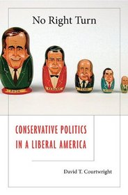 No Right Turn: Conservative Politics in a Liberal America