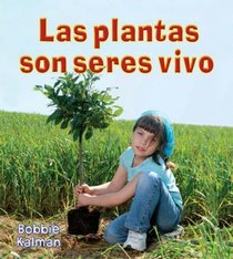 Las plantas son seres vivos/ Plants Are Living Things (Introduccion a Los Seres Vivos/ Introducing Living Things) (Spanish Edition)
