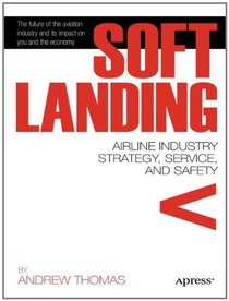 Soft Landing: Airline Industry Strategy, Service, and Safety