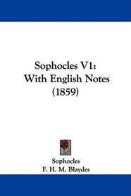 Sophocles V1: With English Notes (1859)