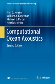 Computational Ocean Acoustics (Modern Acoustics and Signal Processing)