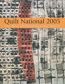 Quilt National 2005 : The Best in Contemporary Quilts (Quilt National)