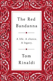 The Red Bandanna: Welles Crowther, 9/11, and the Path to Purpose