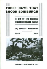 Three Days That Shook Edinburgh: Story of the Historic Scottish Hunger March