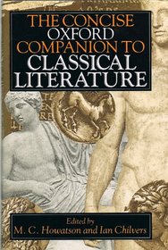 The Concise Oxford Companion to Classical Literature (Oxford Minireference)