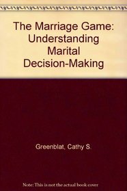 The Marriage Game: Understanding Marital Decision-Making