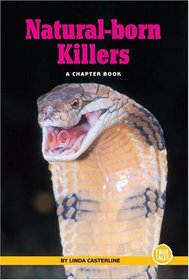 Natural-Born Killers: A Chapter Book (True Tales: Science)