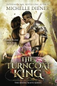 The Turncoat King (The Rising Wave)