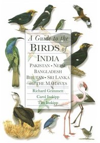 A Guide to the Birds of India, Pakistan, Nepal, Bangladesh, Bhutan, Sri Lanka, and the Maldives