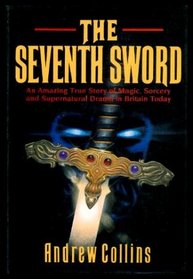 The Seventh Sword: Psychic Quest for King Arthur's Sword