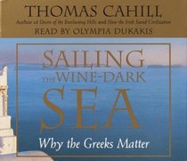 Sailing the Wine-Dark Sea : Why the Greeks Matter (Hinges of History)