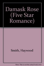 Damask Rose (Five Star Standard Print Romance Series)