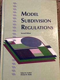 Model subdivision regulations: Planning and law : a complete ordinance and annotated guide to planning practice and legal requirements