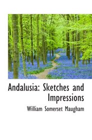 Andalusia: Sketches and Impressions
