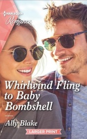 Whirlwind Fling to Baby Bombshell (Billion-Dollar Bachelors, Bk 1) (Harlequin Romance, No 4830) (Larger Print)