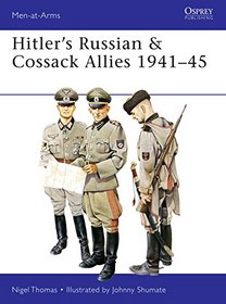 Hitler's Russian & Cossack Allies 1941-45 (Men-at-Arms)