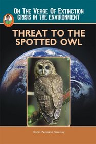 Threat to the Spotted Owl (A Robbie Reader)(On the Verge of Extinction) (Robbie Readers)