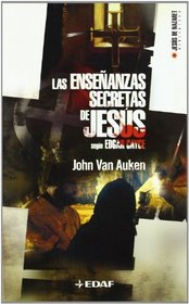 Las Ensenanzas Secretas De Jesus Segun Edgar Cayce/ the Secret Teachings of Jesus Acording to Edgar Cayce: Sus Palabras Descodificadas, Sus Ensenanzas ... Biblioteca / Jesus of Nazareth Library)