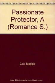Passionate Protector, A (Romance S.)