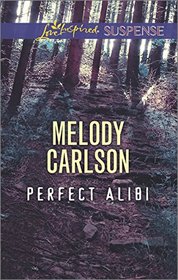 Perfect Alibi (Love Inspired Suspense, No 490)