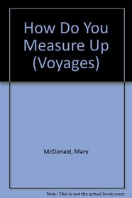 How Do You Measure Up (Voyages)