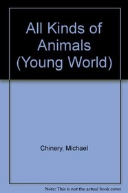 ALL KINDS OF ANIMALS (Young World, No 1)