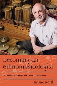 Becoming an Ethnomusicologist: A Miscellany of Influences (Europea: Ethnomusicologies and Modernities)
