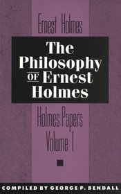The Philosophy of Ernest Holmes: Holmes Papers