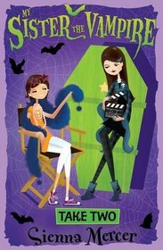 Take Two (My Sister the Vampire, Bk 5)