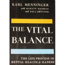 The Vital Balance: The Life Process in Mental Health and Illness