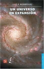 Un Universo en expansion (La Ciencia Para Todos) (Spanish Edition)