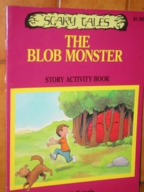 The Blob Monster - Story Activity Book (Scary Tales)