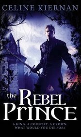 The Rebel Prince (Moorehawke Trilogy, Bk 3)