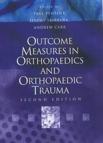 Outcome Measures in Orthopaedics and Orthopaedic Trauma (Hodder Arnold Publication)