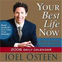 Your Best Life Now 2006 Daily Calendar: 7 Steps to Living at Your Full Potential