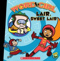 Lair, Sweet Lair (Wordgirl 8x8)