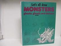 Let's All Draw Monsters, Ghosts, Ghouls, and Demons (Let's All Draw Series)