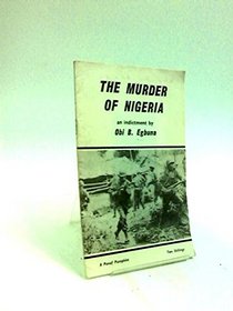 The Murder of Nigeria an Indictment
