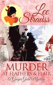 Murder at Feathers & Flair (Ginger Gold, Bk 4)