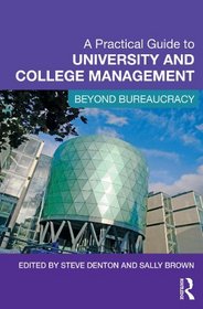 A Practical Guide to University and College Management: Beyond Bureaucracy