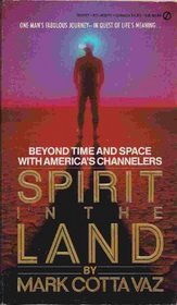 Spirit in the Land:  Beyond Time and Space with America's Channelers