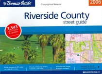Thomas Guide 2006 Riverside County, California: Street Guide (Thomas Guide Riverside County Street Guide & Directory)