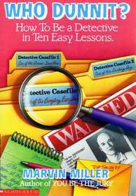 Who Dunnit?: How to Be a Detective in Ten Easy Lessons