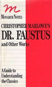 Christopher Marlowe's Doctor Faustus and the Jew of Malta Edward the Second Tamburlaine the Great, Part I and II