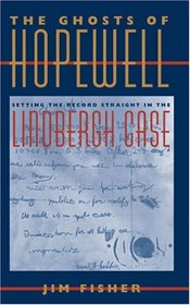 The Ghosts of Hopewell: Setting the Record Straight in the Lindberg Case