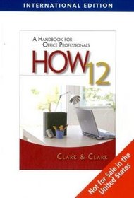 How 12, A Handbook for Office Professionals ~ Clark & Clark (International Edition)