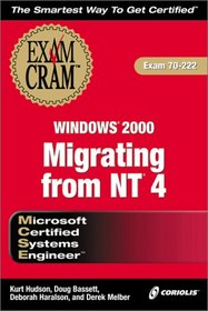 MCSE Migrating from NT 4 to Windows 2000 Exam Cram (Exam: 70-222)