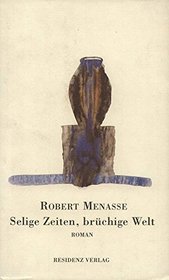 Selige Zeiten, bruchige Welt: Roman (German Edition)